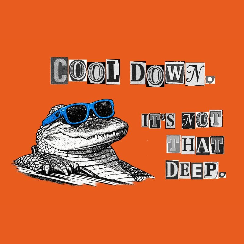 Cool Down – It's Not That Deep Crocodile Meme