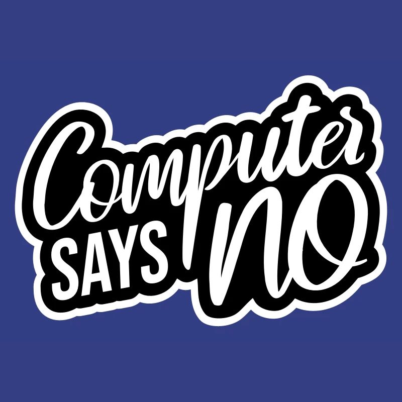 Computer Says No Lustig Programmierer Nerd Technik