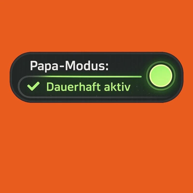Dad mode permanently active