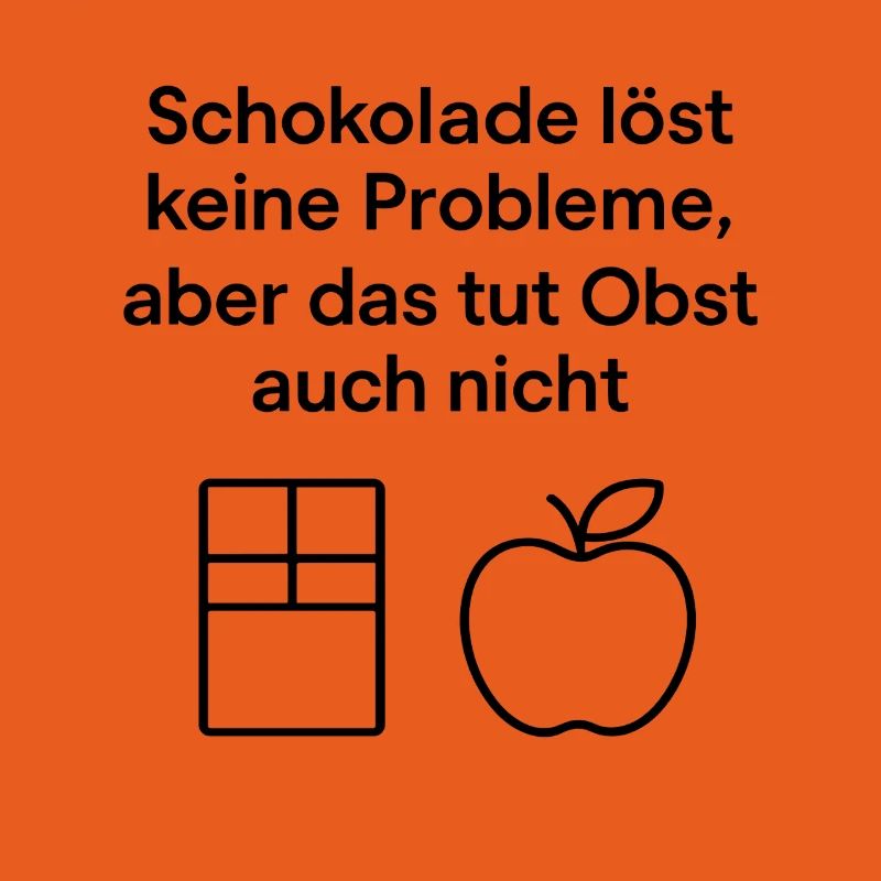 Chocolate doesn't solve any problems – fun saying