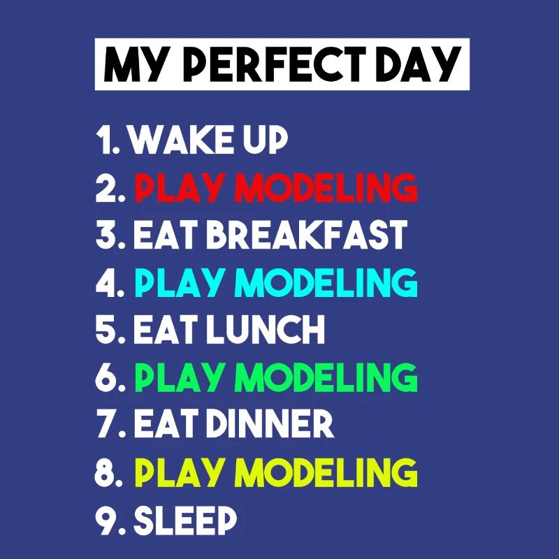 My Perfect Day Scale Modeling Routine Slogan