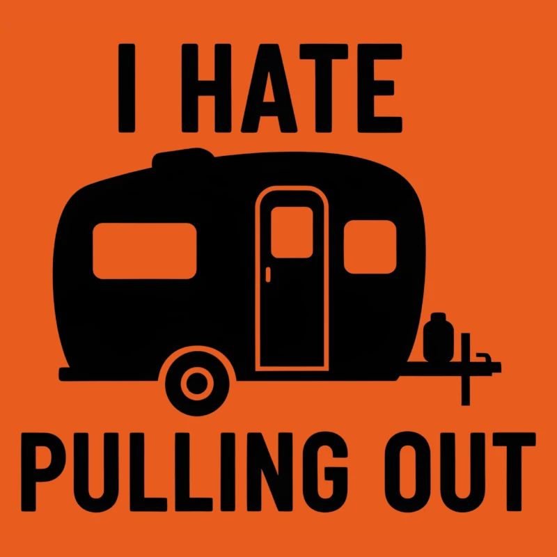 I Hate Pulling Out Trailer Design