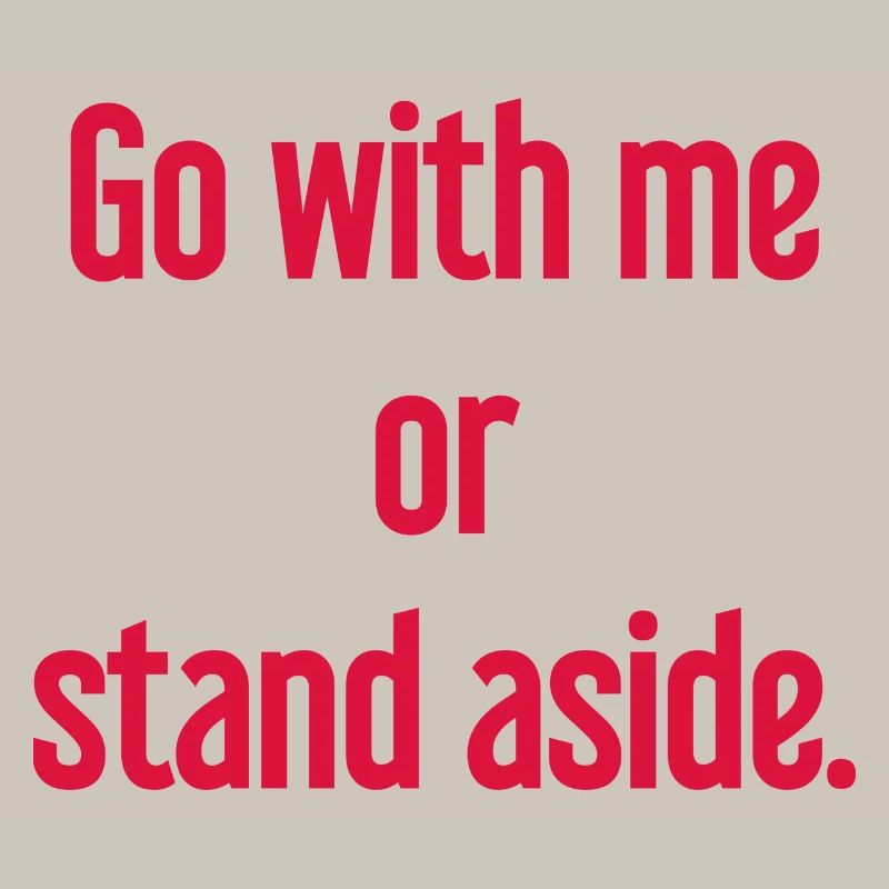 Geh mit oder beiseite