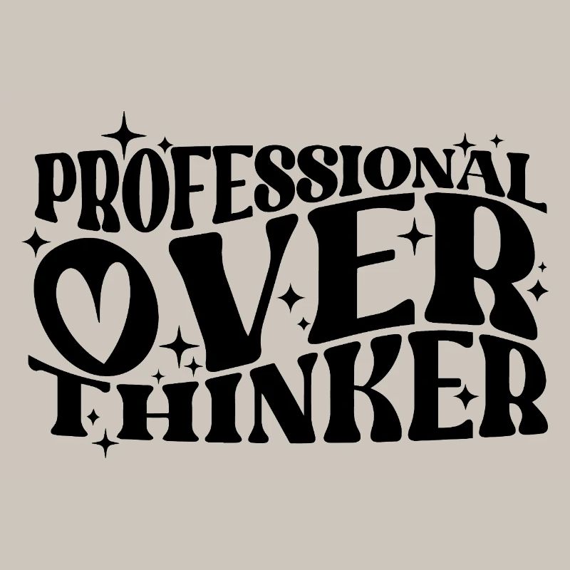 Professional Overthinker Witty Typography Humor