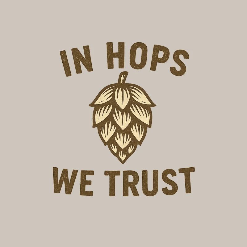 In Hops We Trust Text with Hops Aromatics