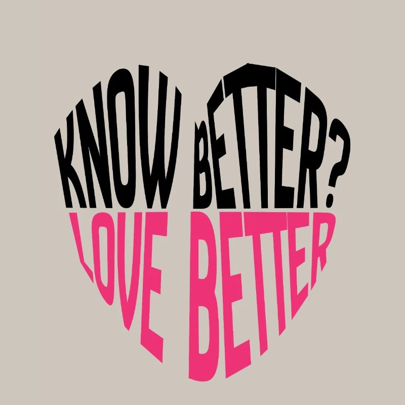 Know Better? Love Better! Typography