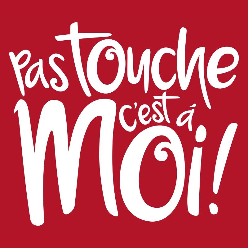 Pas touche c'est à moi