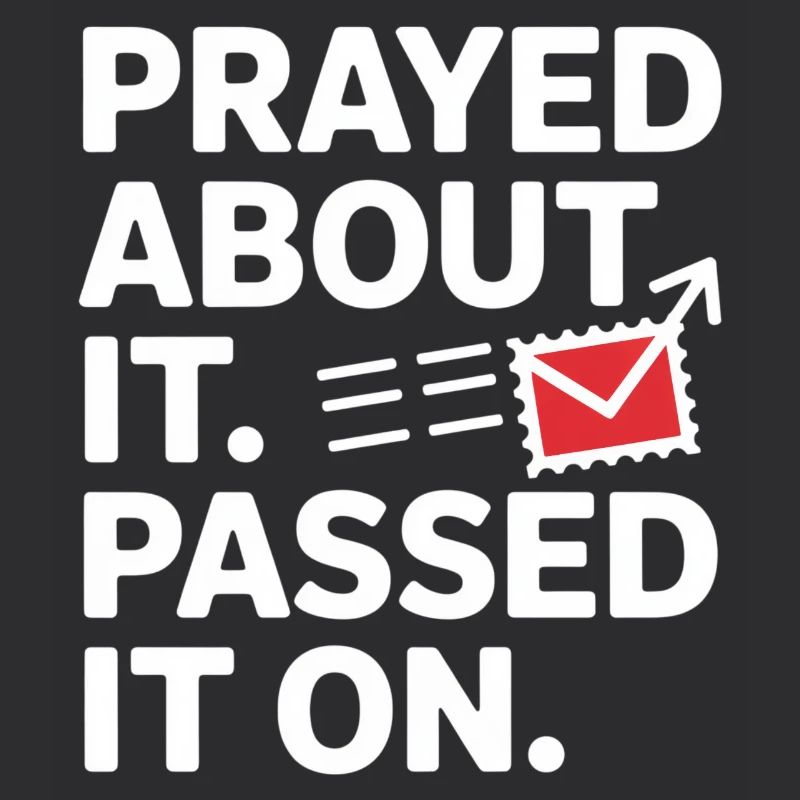 Prayed About It Passed It On Gebet