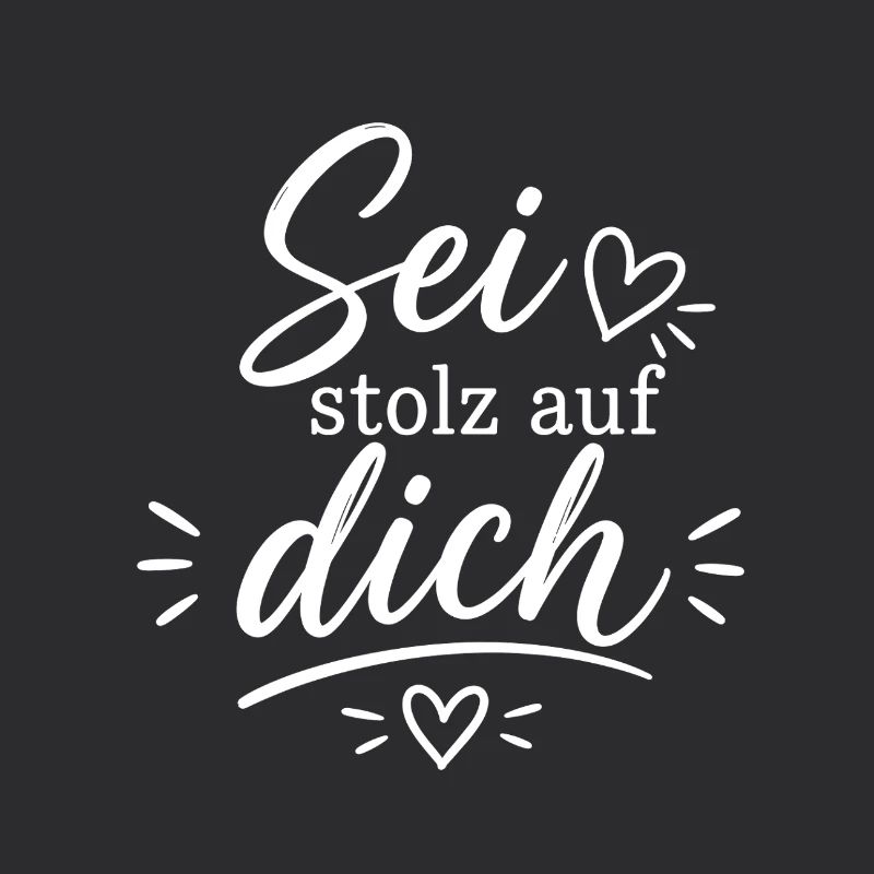 Sei stolz auf dich – Positive Botschaft