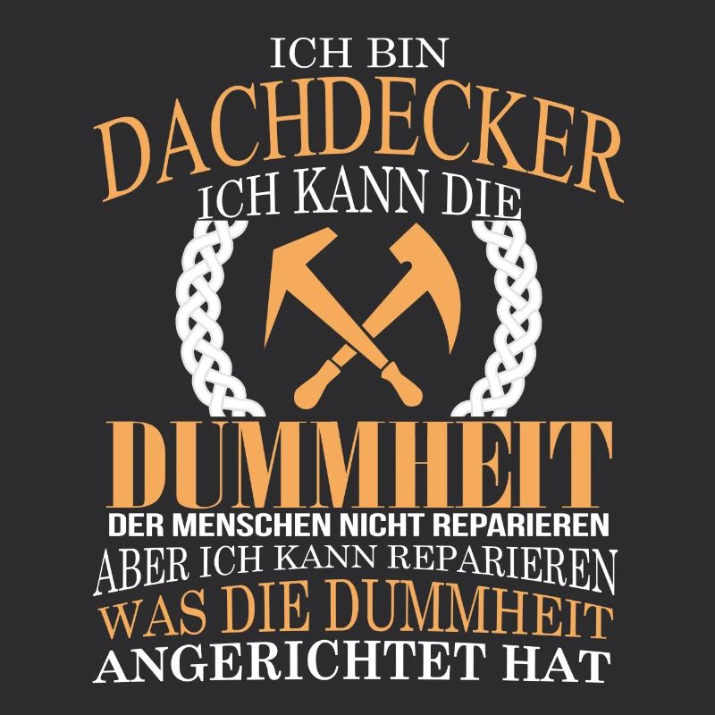 Ich bin ein Dachdecker!