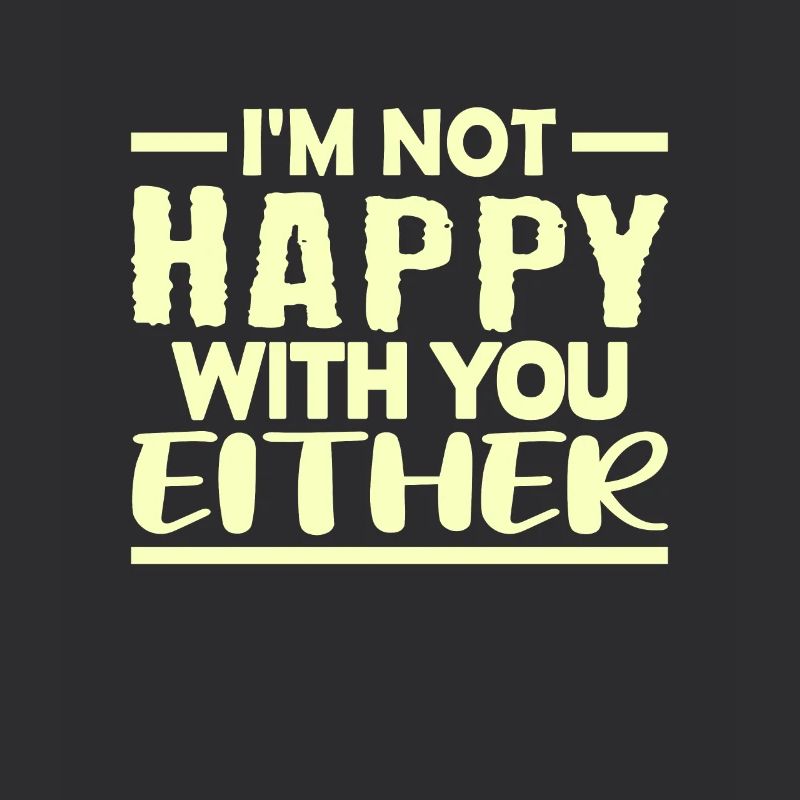 I'm Not Happy With You Eather