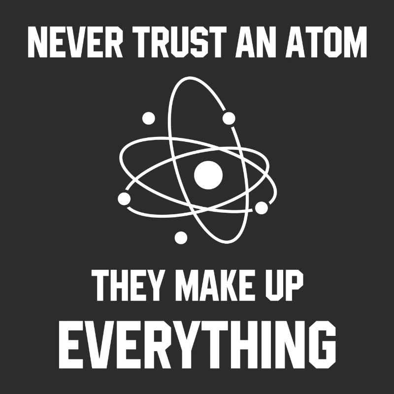 Never Trust An Atom