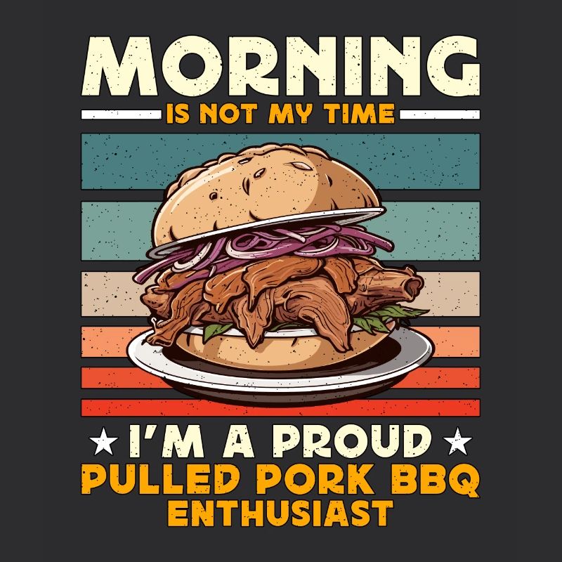 Pulled Pork BBQ Morning Is Not My Time BBQ Lover