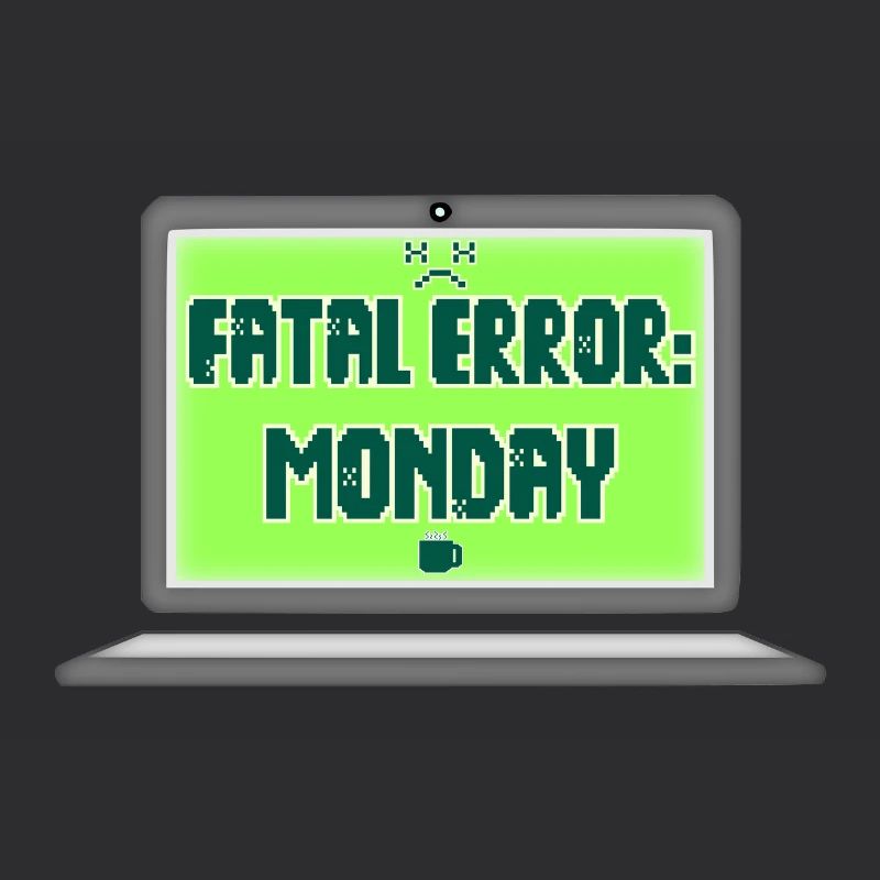 Fatal Error I Hate Mondays Geek Tech Sarkastisch