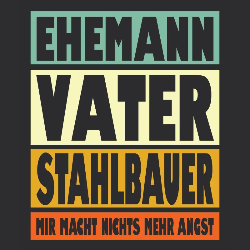 Stahlbauer Vater Ehemann Held