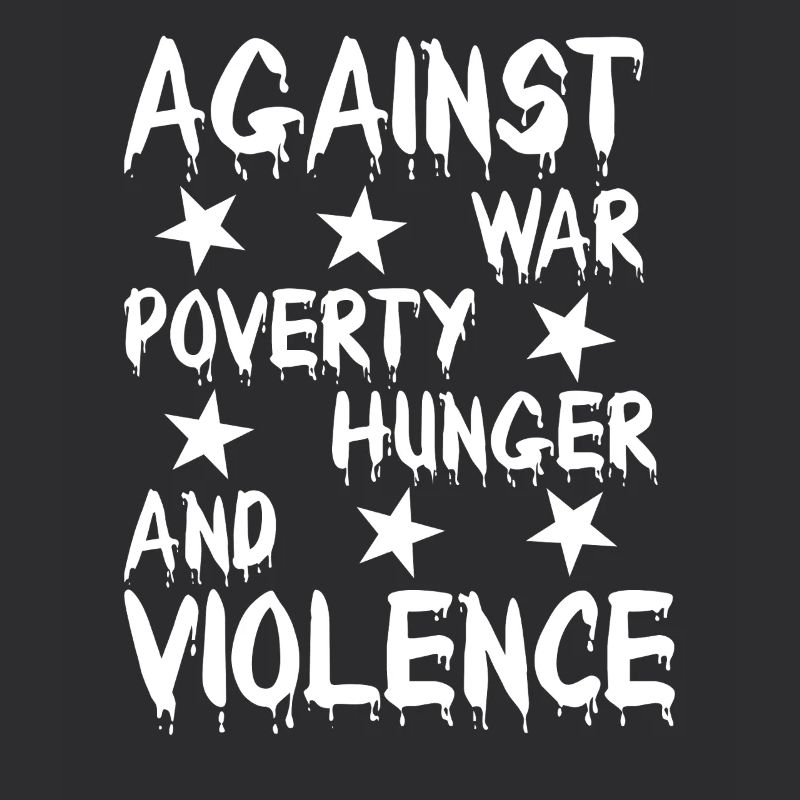 Against war, hunger, violence