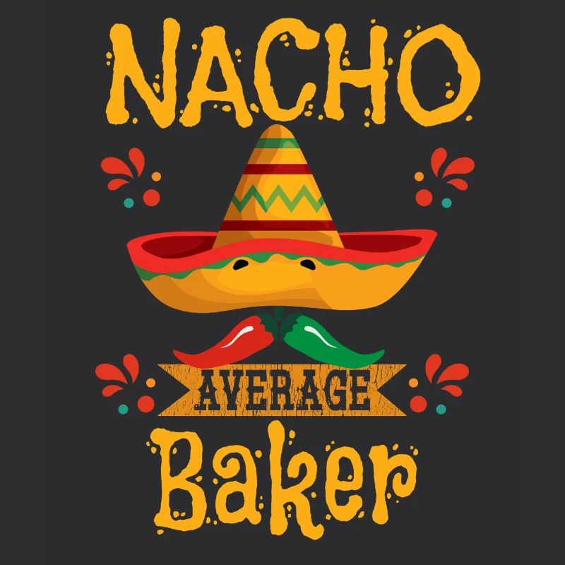 Nacho Average Baker