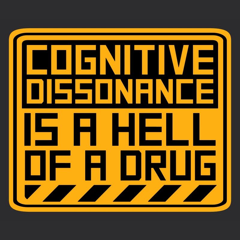 La dissonance cognitive est un sacré dicton.