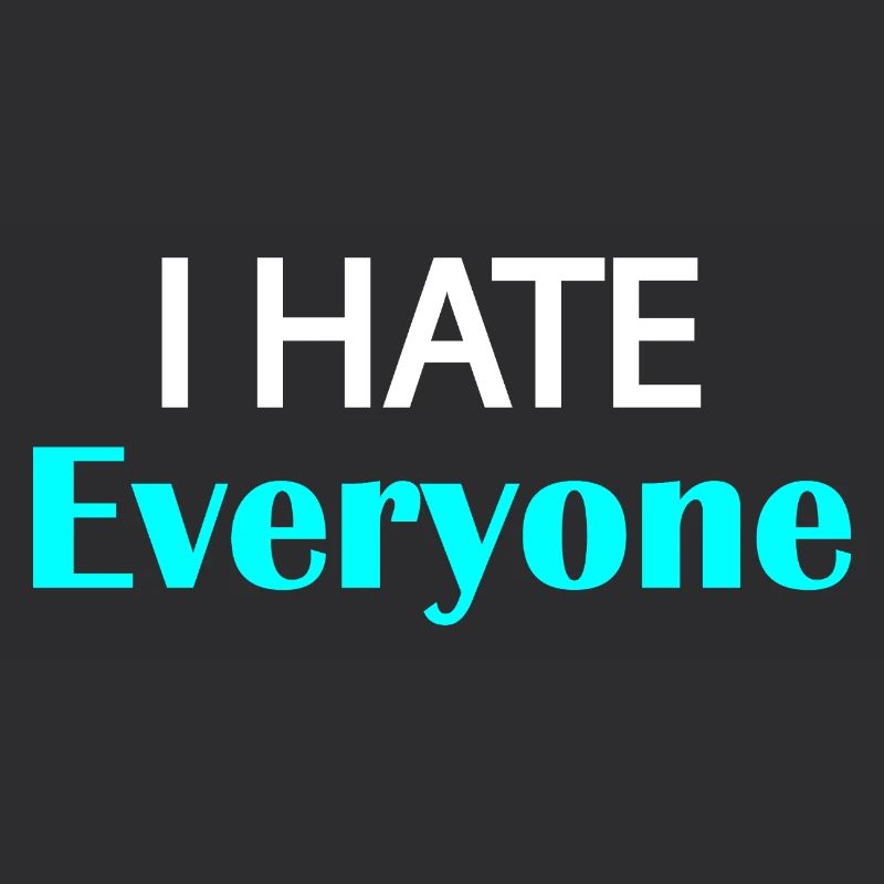 I Hate Everyone