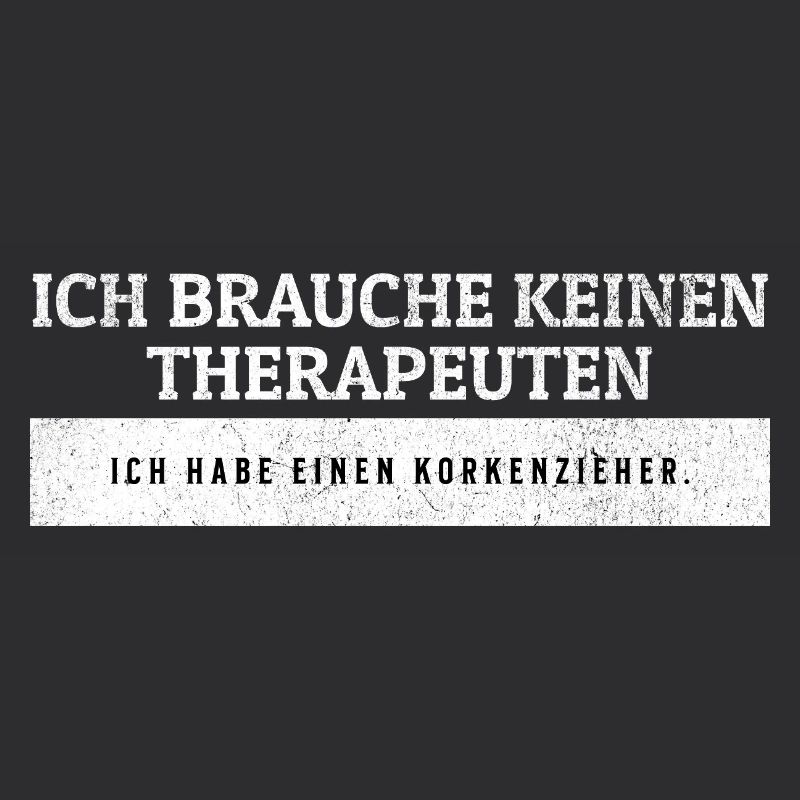 SARCASM - No therapist - just corkscrew.