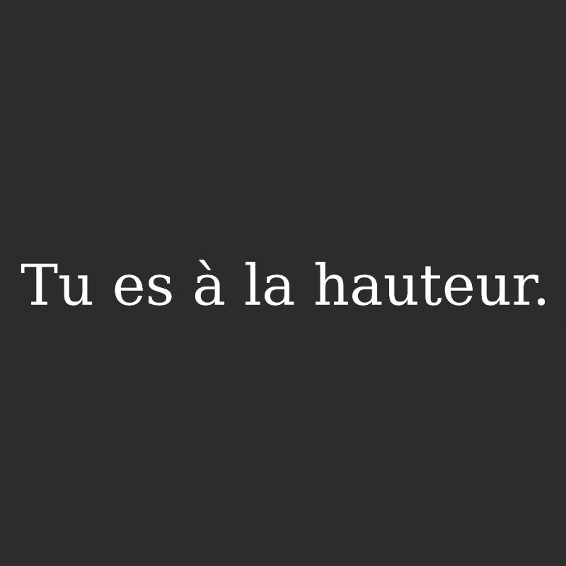 Message positif, Tu es à la hauteur