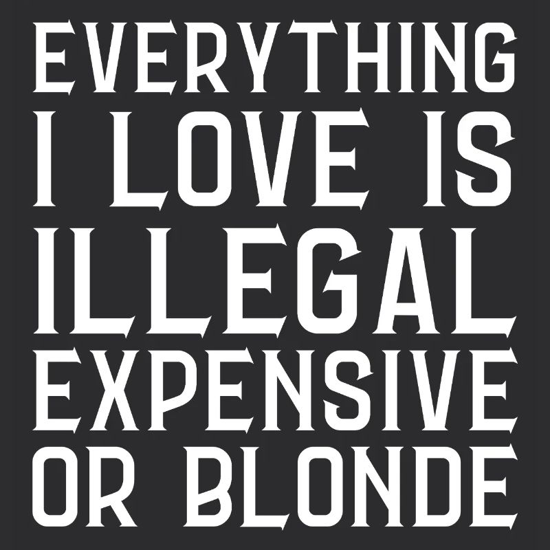 Everything I Love Is Illegal Dear Or Blond (Back)