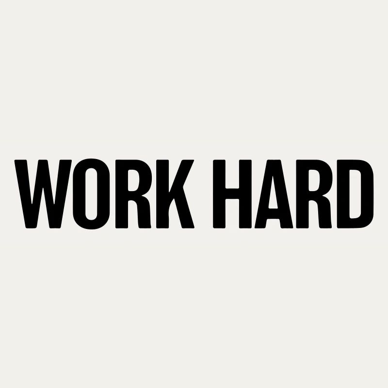 Work hard