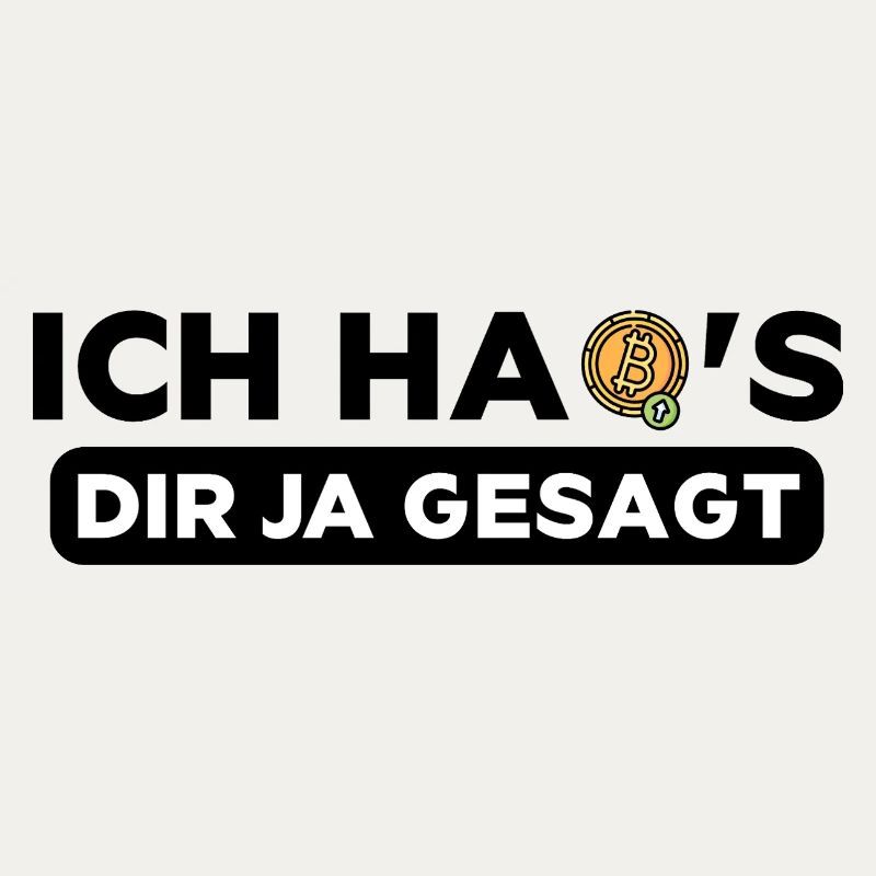 Ich habs dir ja gesagt Bitcoin Crypto Kryptowährun