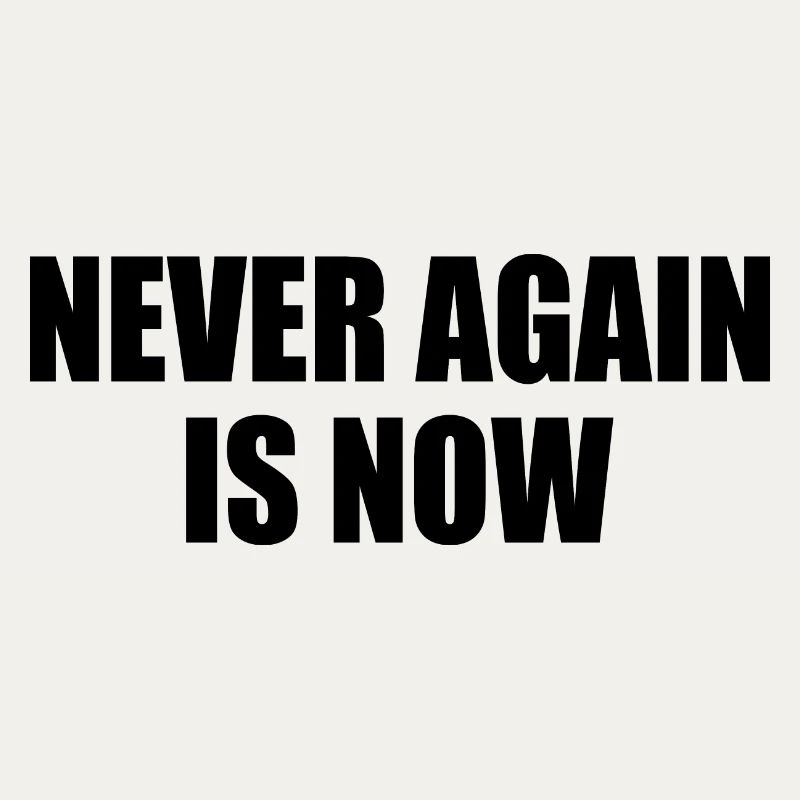 Never again is now