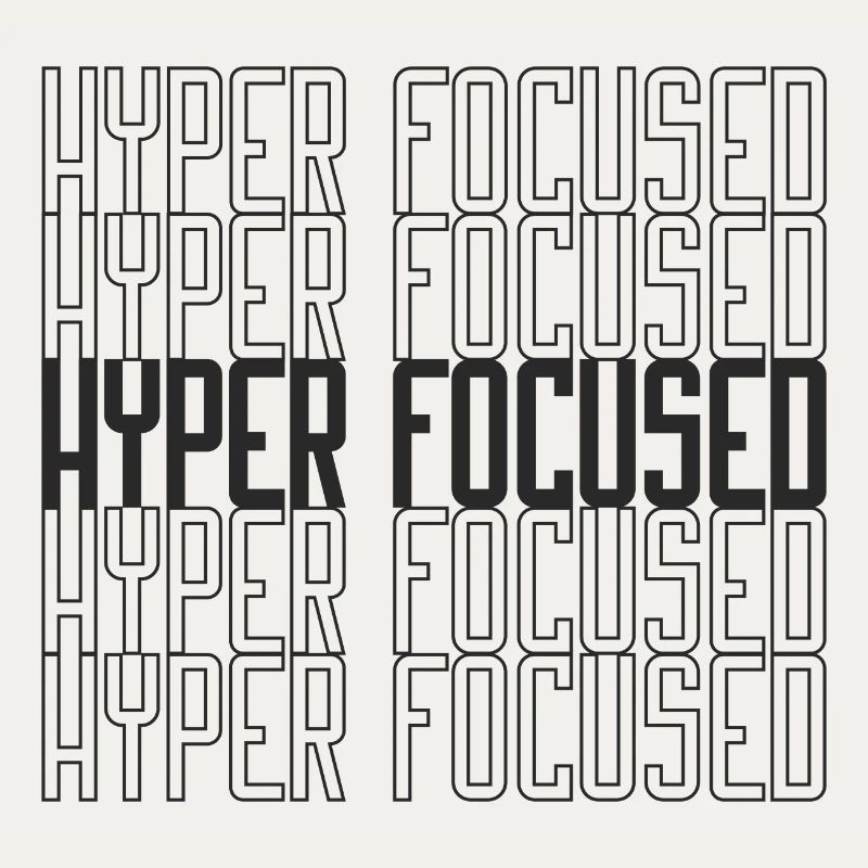Hyperfocused