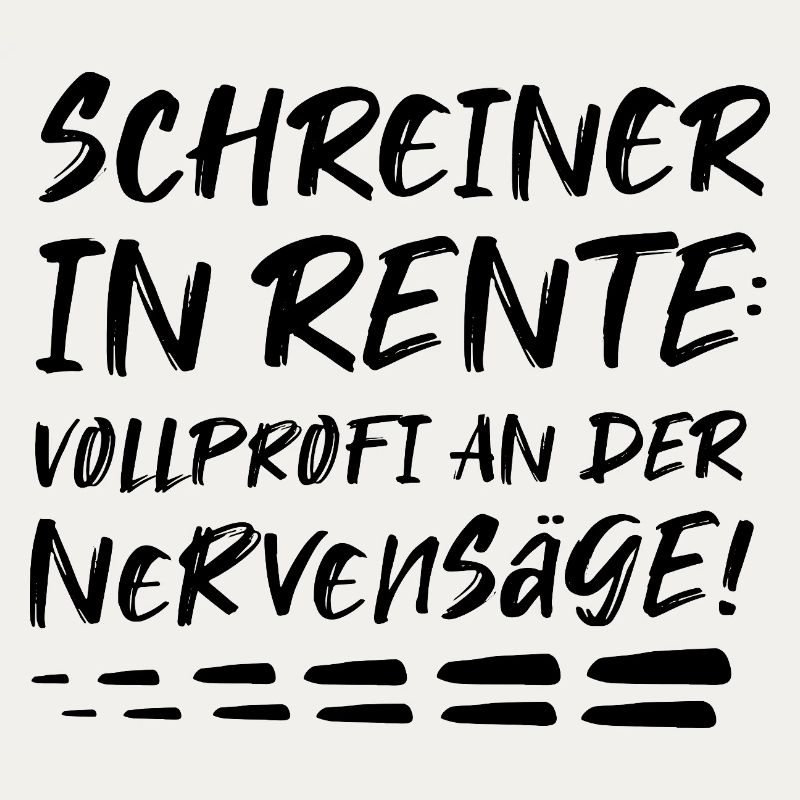 Schreiner Geschenk zur Rente Rentner Nervensäge