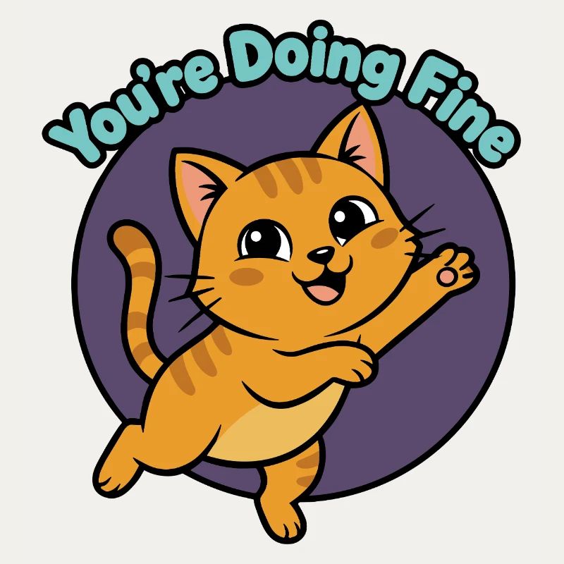 Katzen-Mutmacher: You're Doing Fine