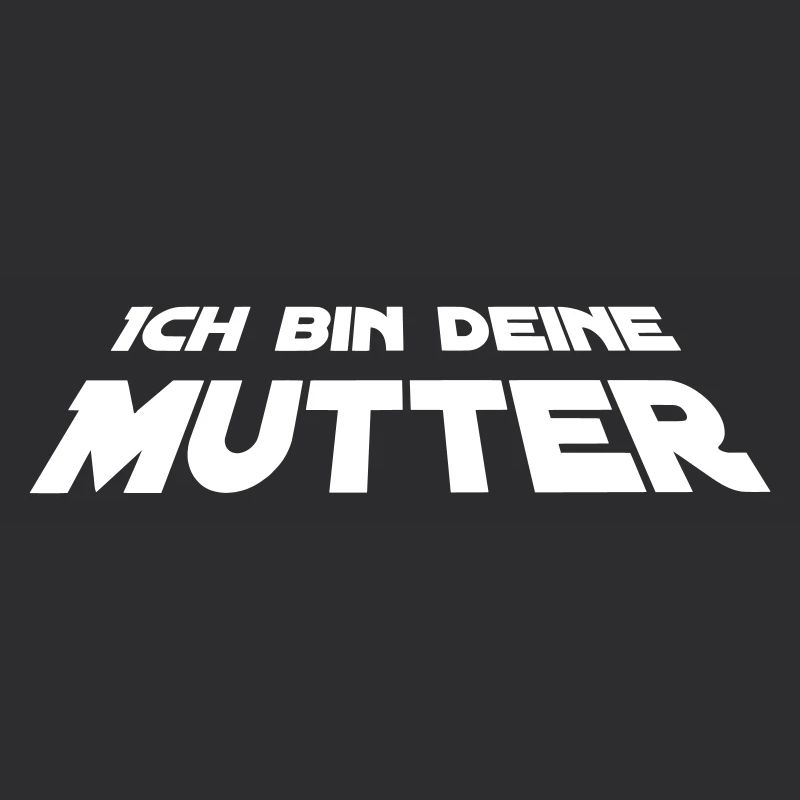Ich bin deine Mutter
