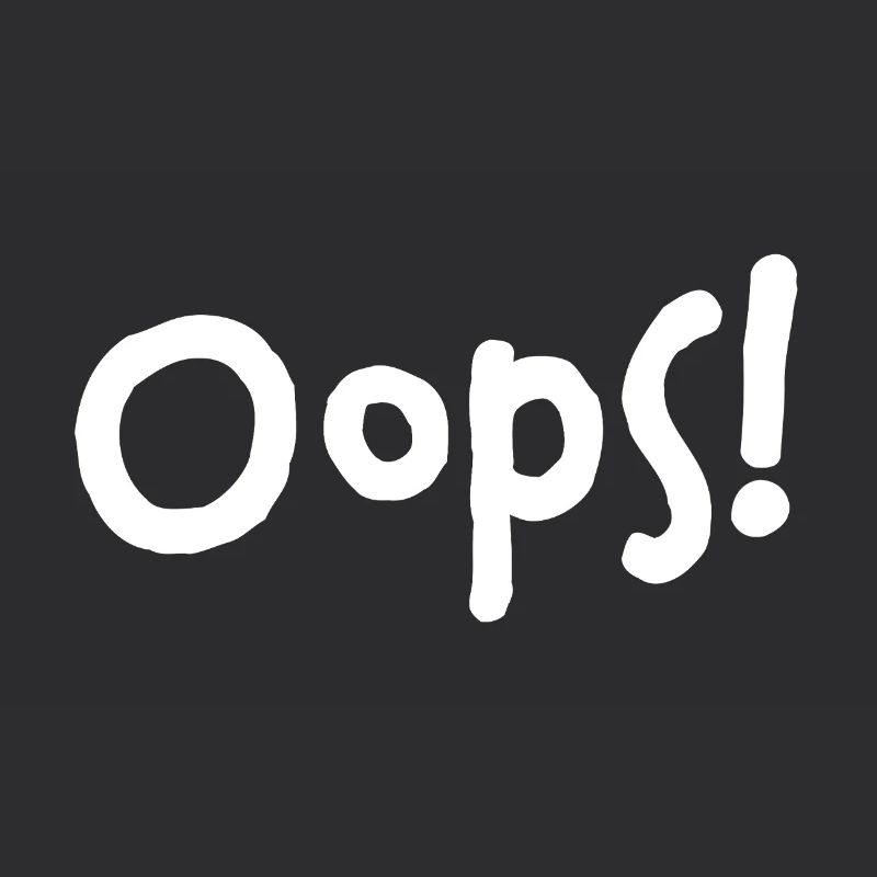 Oops! – I did it again...