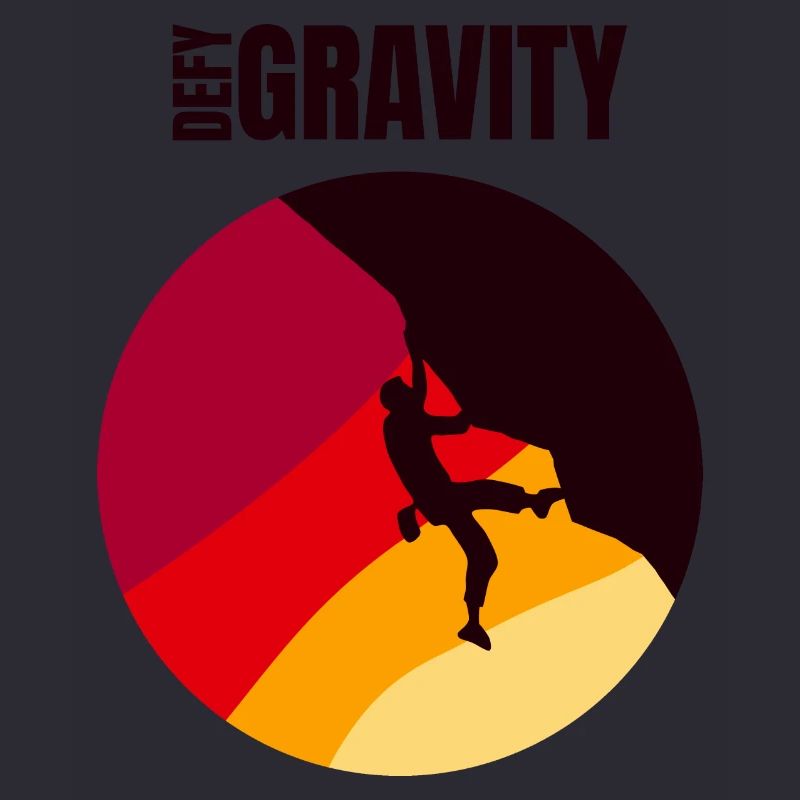 Defy Gravity - Kletterer Geschenk