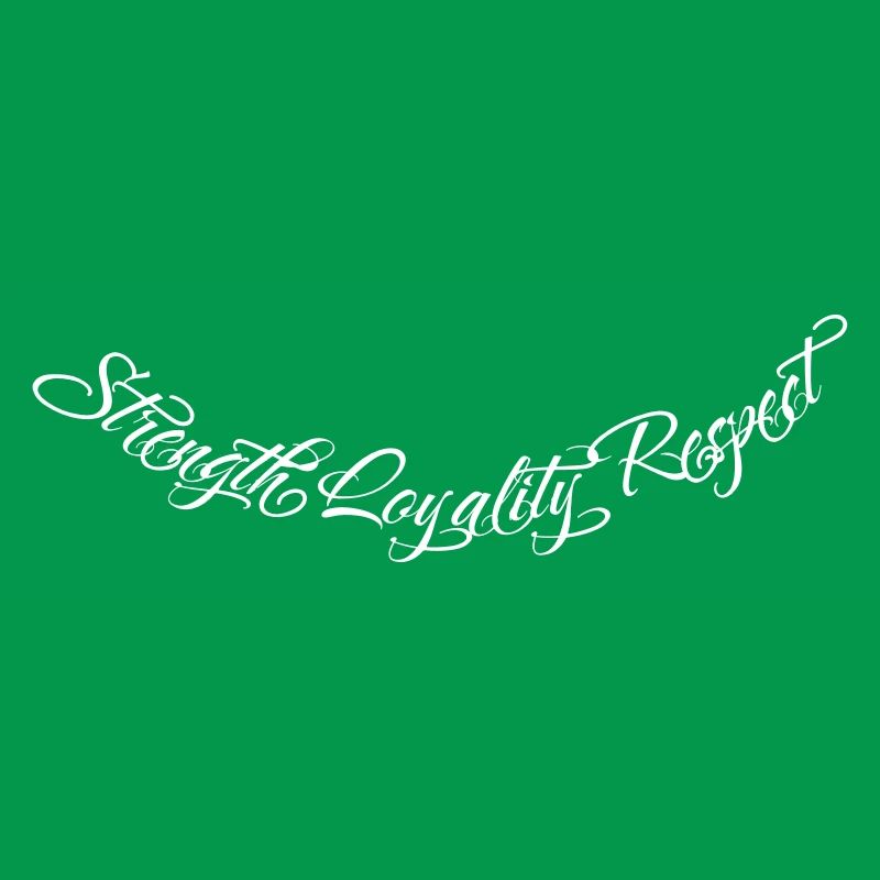 Strength Loyality Respect 2
