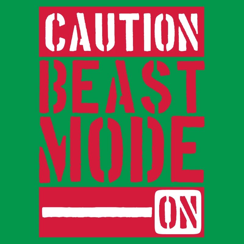 Caution Beast Mode On