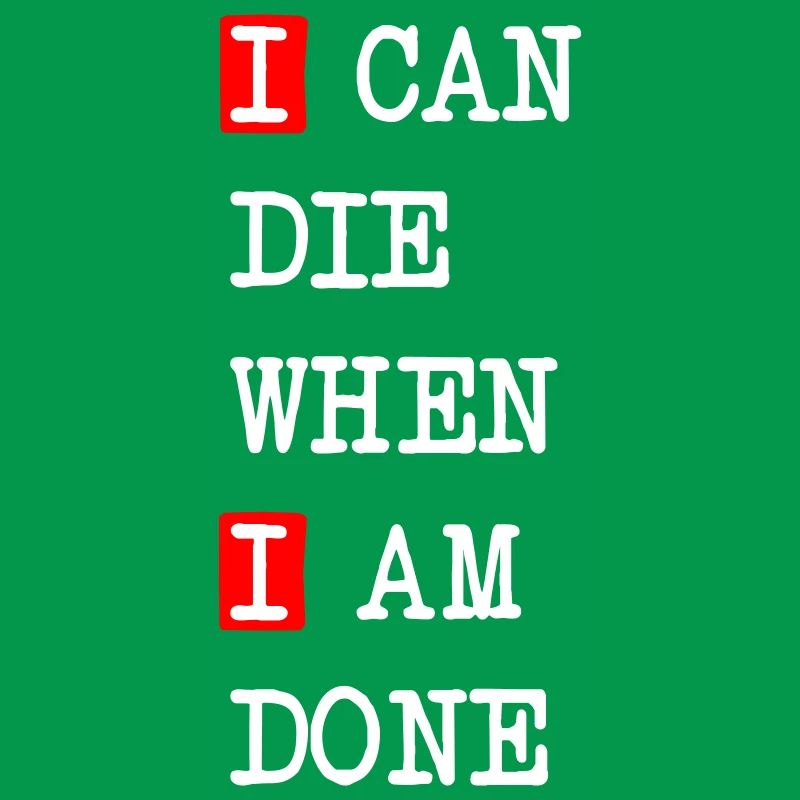Die when I am done – darkes Statement-Design