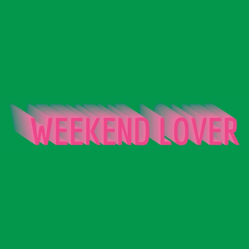 Weekend Lover