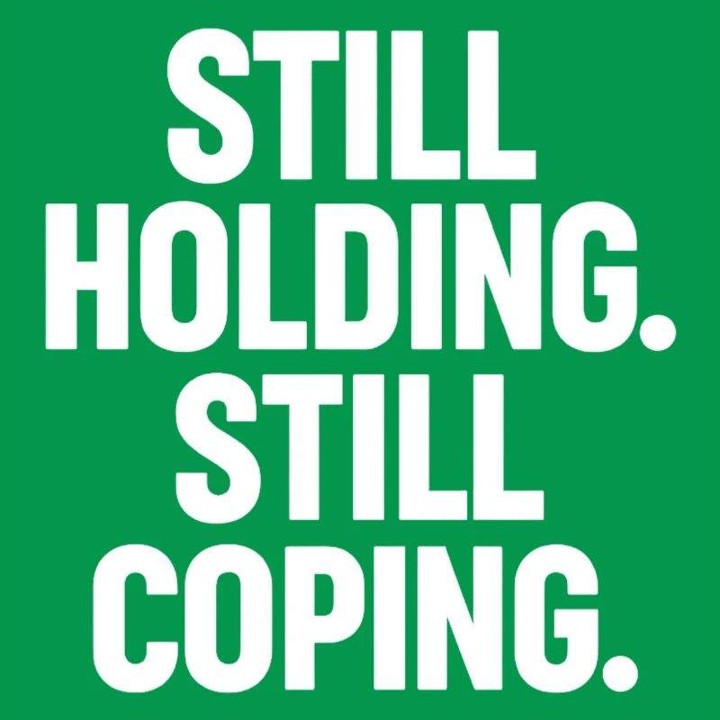 Still Holding Still Coping Krypto Meme Design