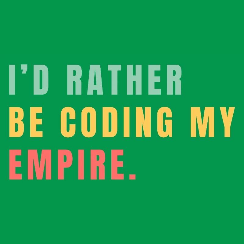 Je préférerais coder mon empire
