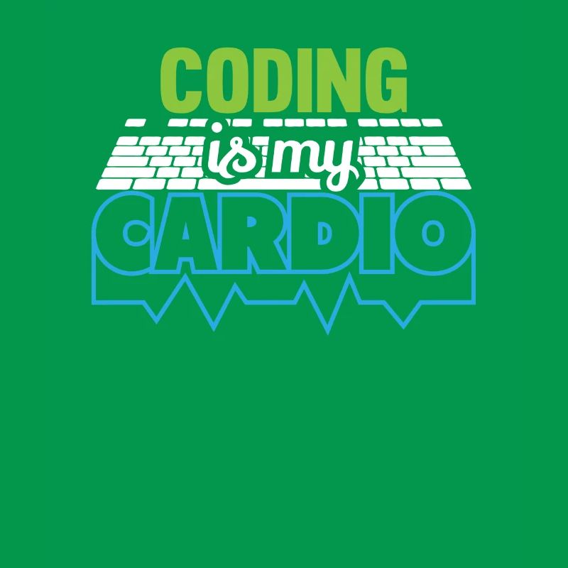 PROGRAMMERS Coding is my Cardio Funny Developer