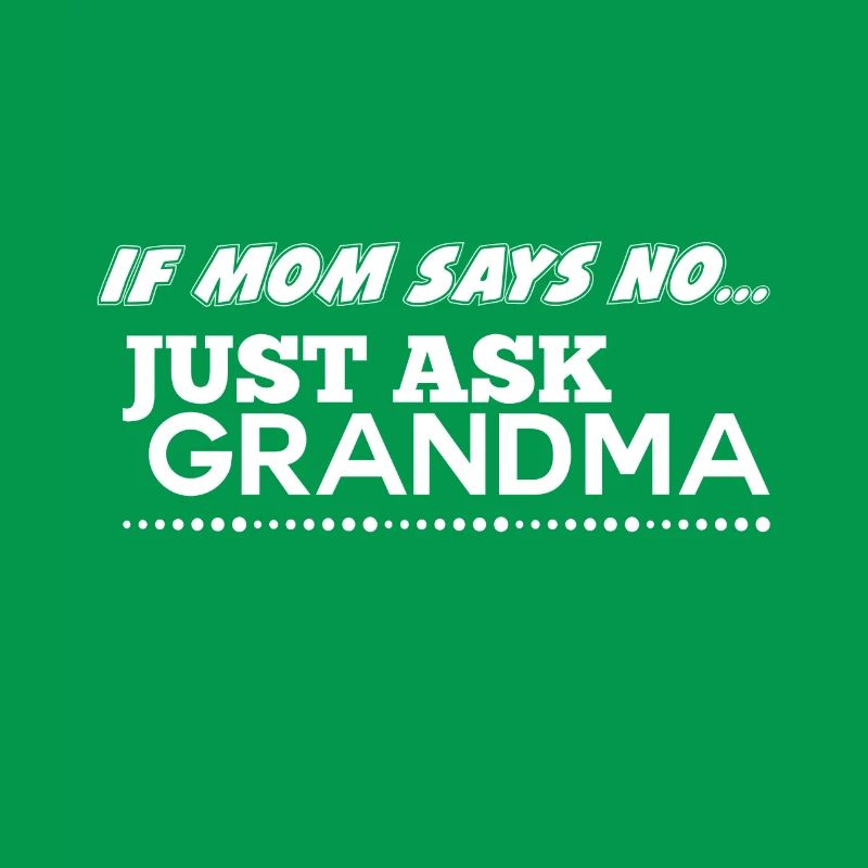 Si maman dit non, demande simplement à grand-mère!