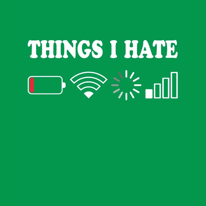 Things I Hate Pas de réception Batterie Vide Objets Hasse