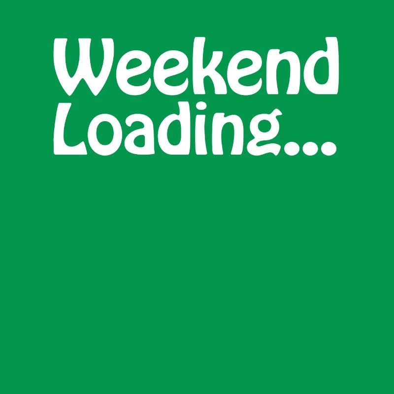 Weekend loading - Weekend - Soon Weekend