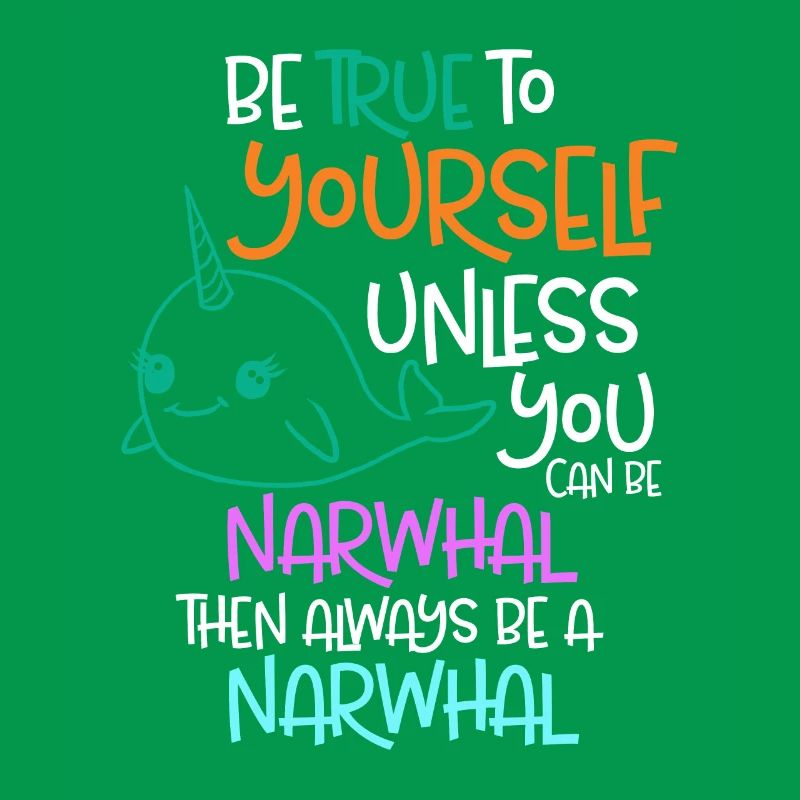 Sei dir selbst treu, es sei denn, du kannst ein Narwal sein