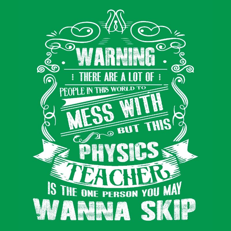Physics Teacher Don't Mess With Physics Teacher