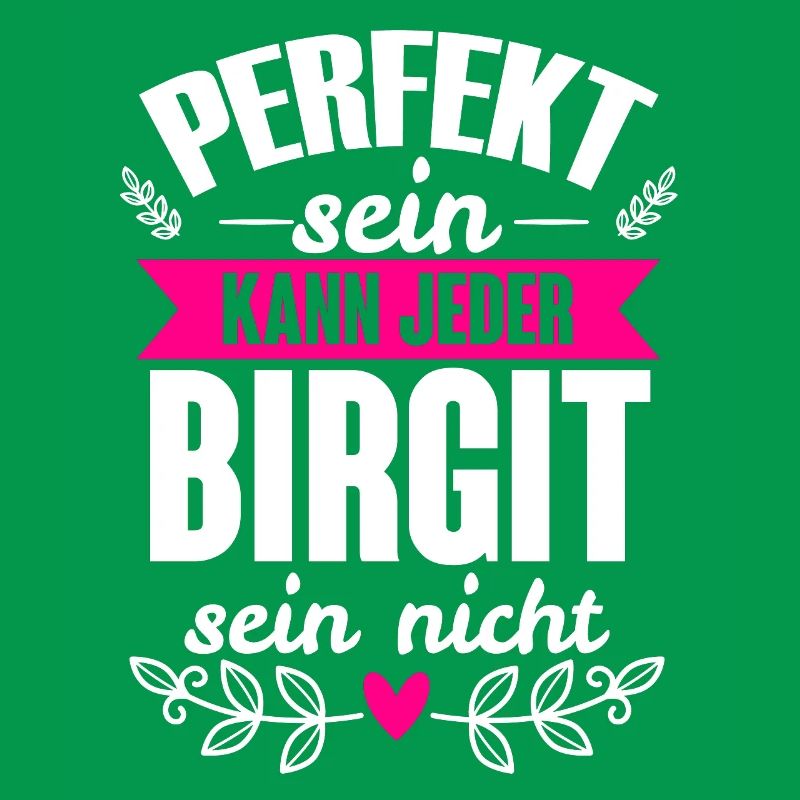 Birgit - Perfekt Sein Kann Jeder Birgit Nicht