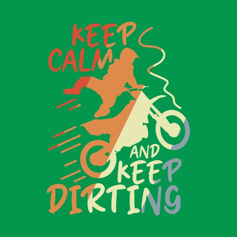 Keep Calm and Keep Dirting