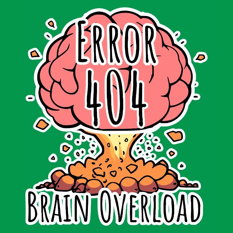 Brain Error 404 - Brain Overload Explosion!